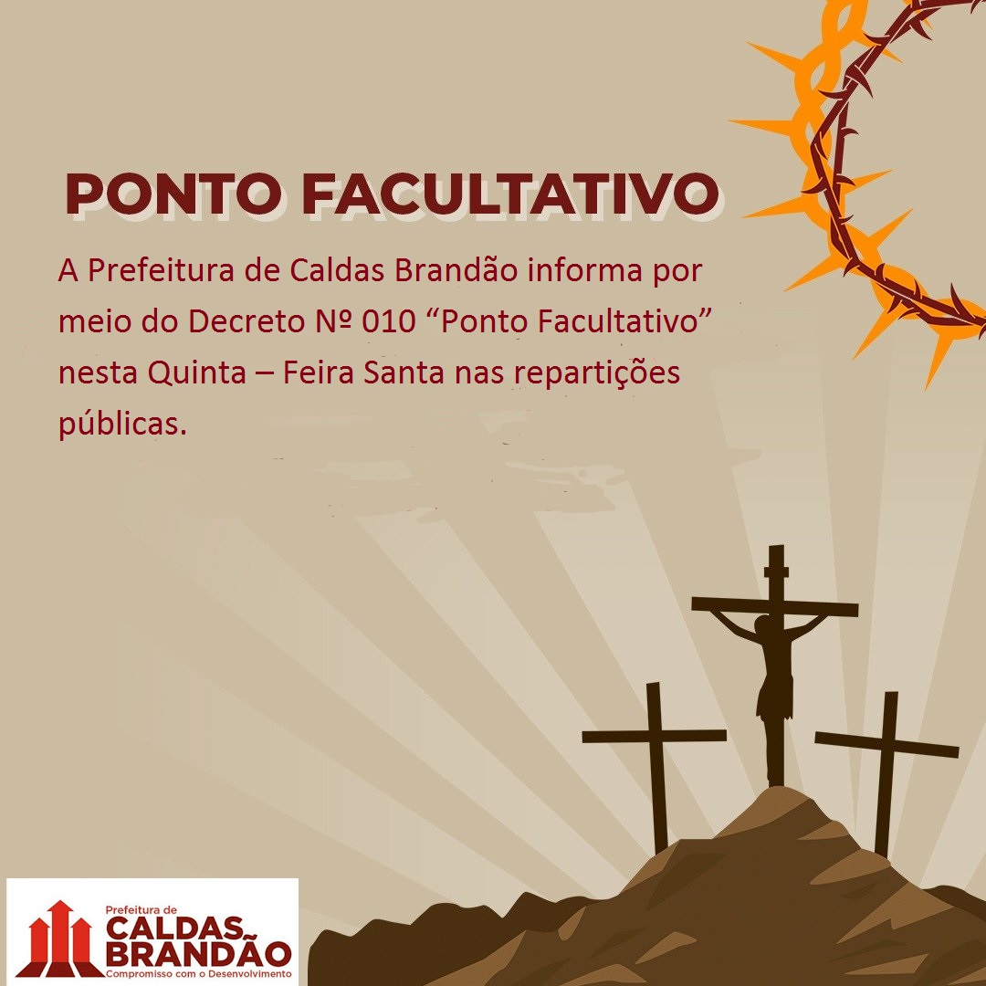 A Prefeitura de Caldas Brandão informa por meio do Decreto Nº 010 “Ponto Facultativo” nesta Quinta – Feira Santa nas repartições públicas.