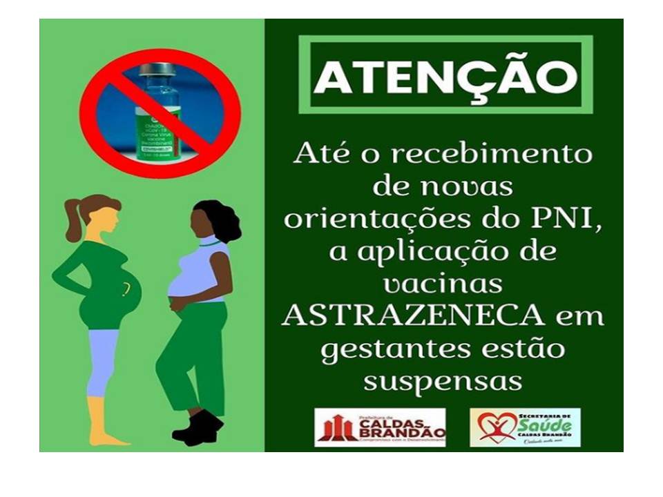 Estamos suspendendo temporariamente uso da vacina contra Covid-19 fabricada pela AstraZeneca/Fiocruz em mulheres gestantes. 