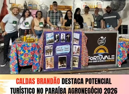 CALDAS BRANDÃO DESTACA CULTURA, TURISMO E GASTRONOMIA NA FEIRA PARAÍBA AGRONEGÓCIO